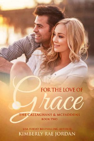 [The Callaghans & McFaddens 02] • For the Love of Grace